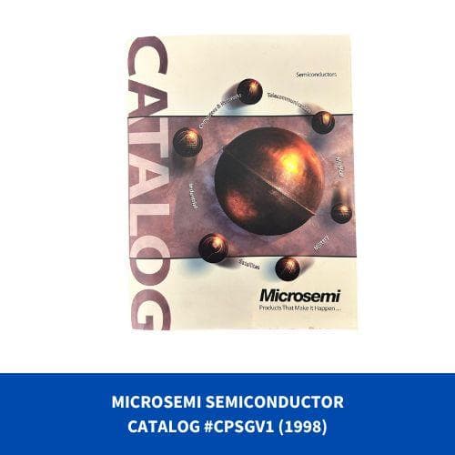 Microsemi Semiconductor Catalog #CPSGV1 (1998) – Now Available in Our Technical Library