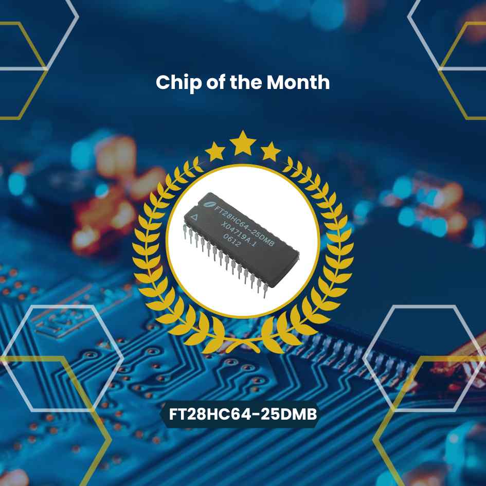 Chip of the Month – FT28HC64-25DMB