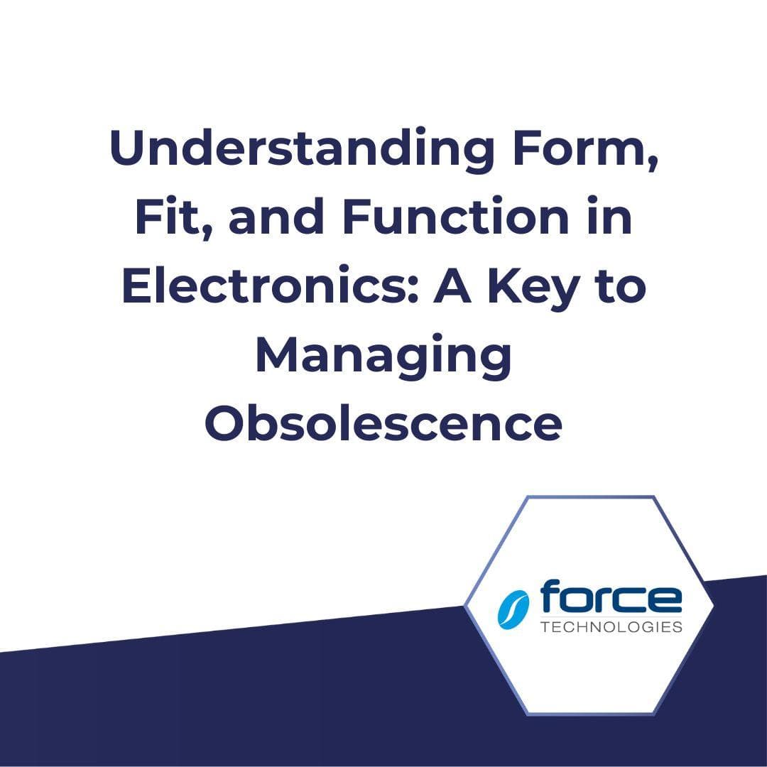 Understanding Form, Fit, and Function in Electronics: A Key to Managing Obsolescence
